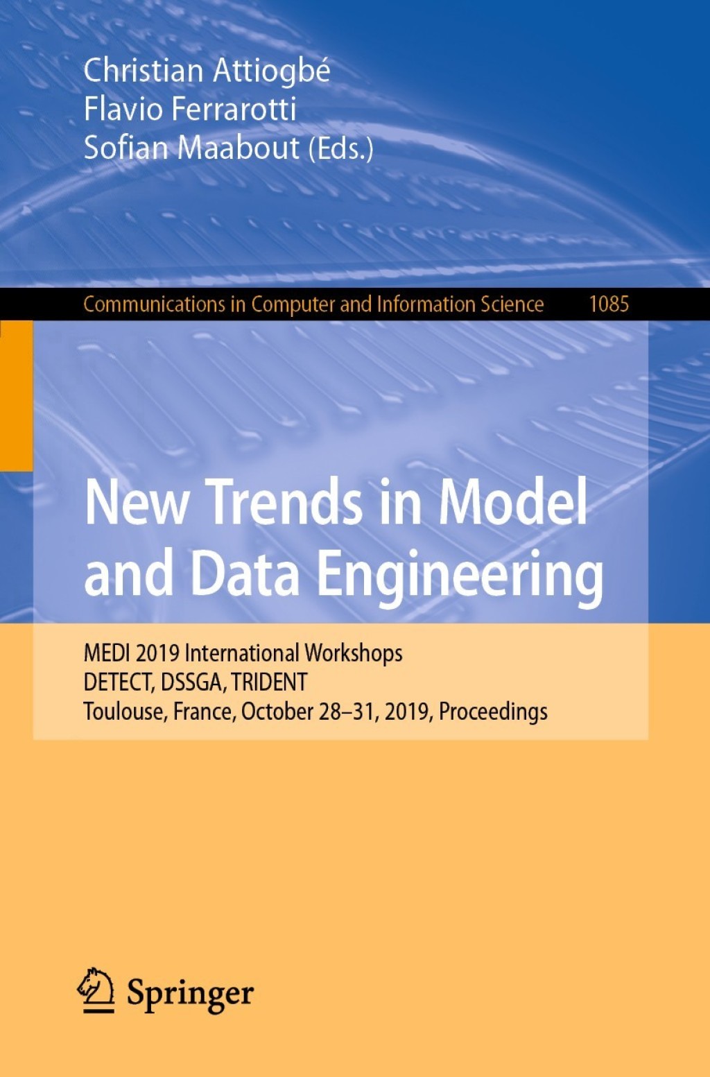 New Trends in Model and Data Engineering MEDI 2019 International Workshops, DETECT, DSSGA, TRIDENT, Toulouse, France, October 28–31, 2019, Proceedings