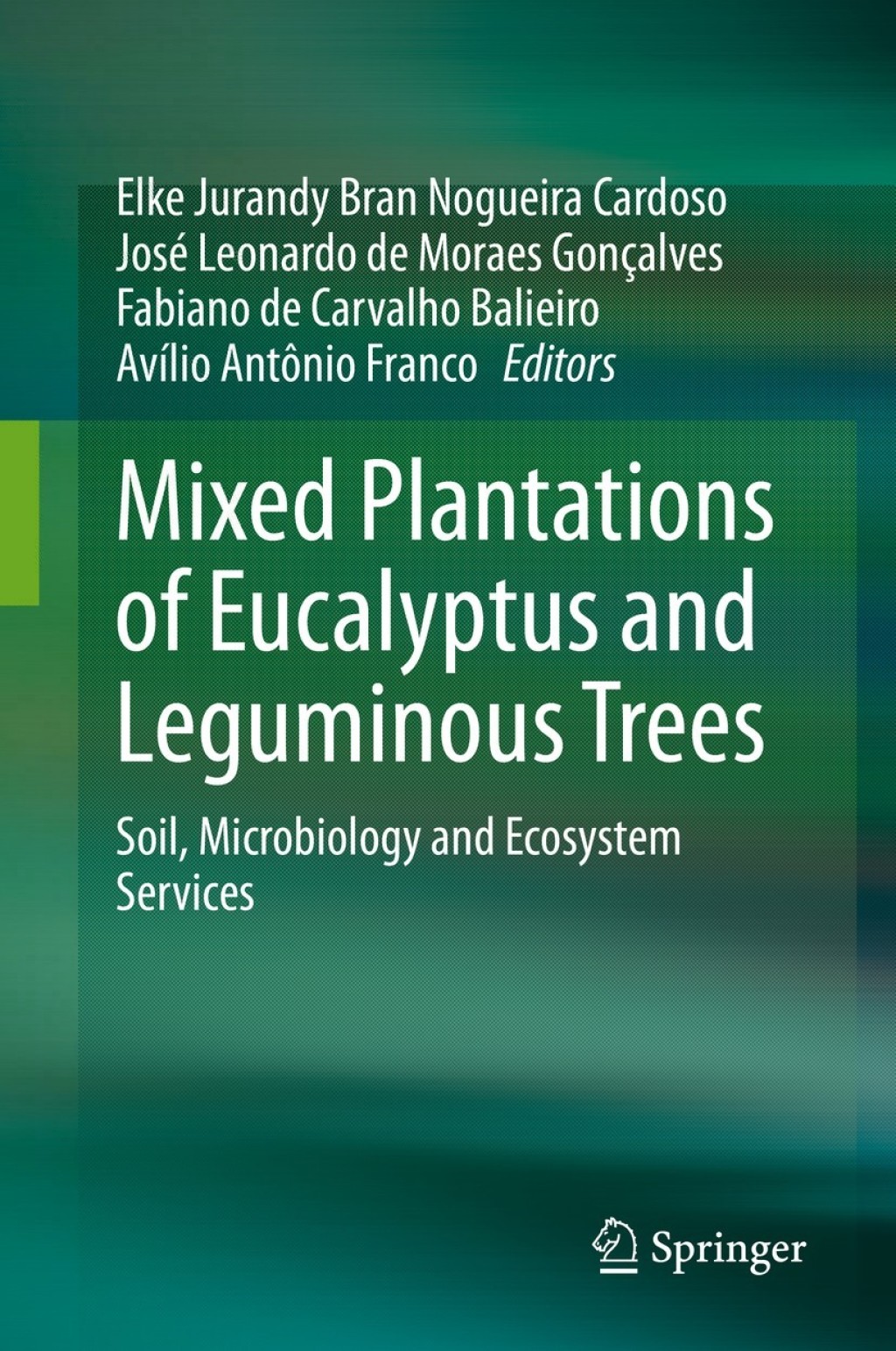 Mixed Plantations of Eucalyptus and Leguminous Trees Soil, Microbiology and Ecosystem Services 1st Edition