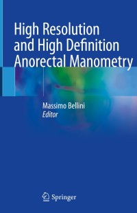 Cover image: High Resolution and High Definition Anorectal Manometry 9783030324186