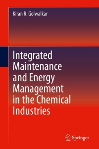 Titelbild: Integrated Maintenance and Energy Management in the Chemical Industries 9783030325251