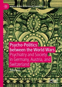 Cover image: Psycho-Politics between the World Wars 9783030327019