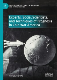 Imagen de portada: Experts, Social Scientists, and Techniques of Prognosis in Cold War America 9783030327804