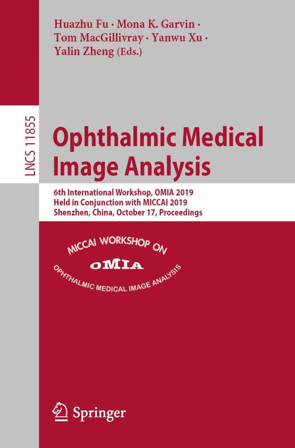 Ophthalmic Medical Image Analysis 6th International Workshop, OMIA 2019, Held in Conjunction with MICCAI 2019, Shenzhen, China, October 17, Proceedings