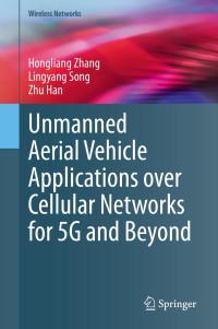 Omslagafbeelding: Unmanned Aerial Vehicle Applications over Cellular Networks for 5G and Beyond 9783030330385