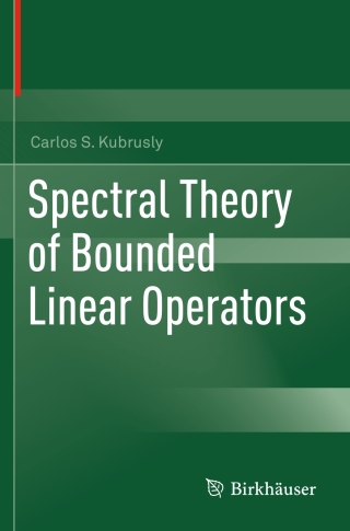 صورة الغلاف: Spectral Theory of Bounded Linear Operators 9783030331481