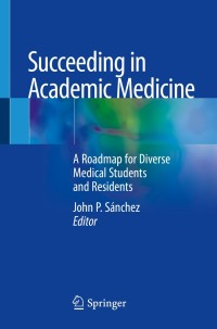 Imagen de portada: Succeeding in Academic Medicine 9783030332662