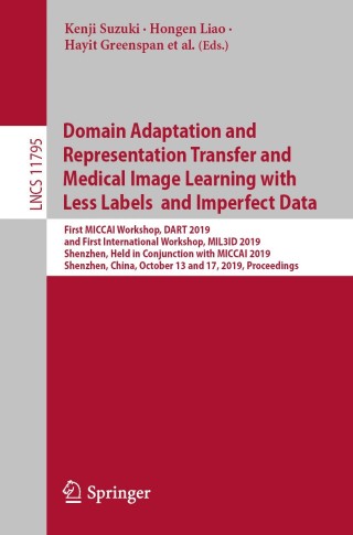 Cover image: Domain Adaptation and Representation Transfer and Medical Image Learning with Less Labels and Imperfect Data 9783030333904