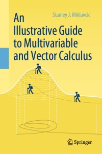 Omslagafbeelding: An Illustrative Guide to Multivariable and Vector Calculus 9783030334581