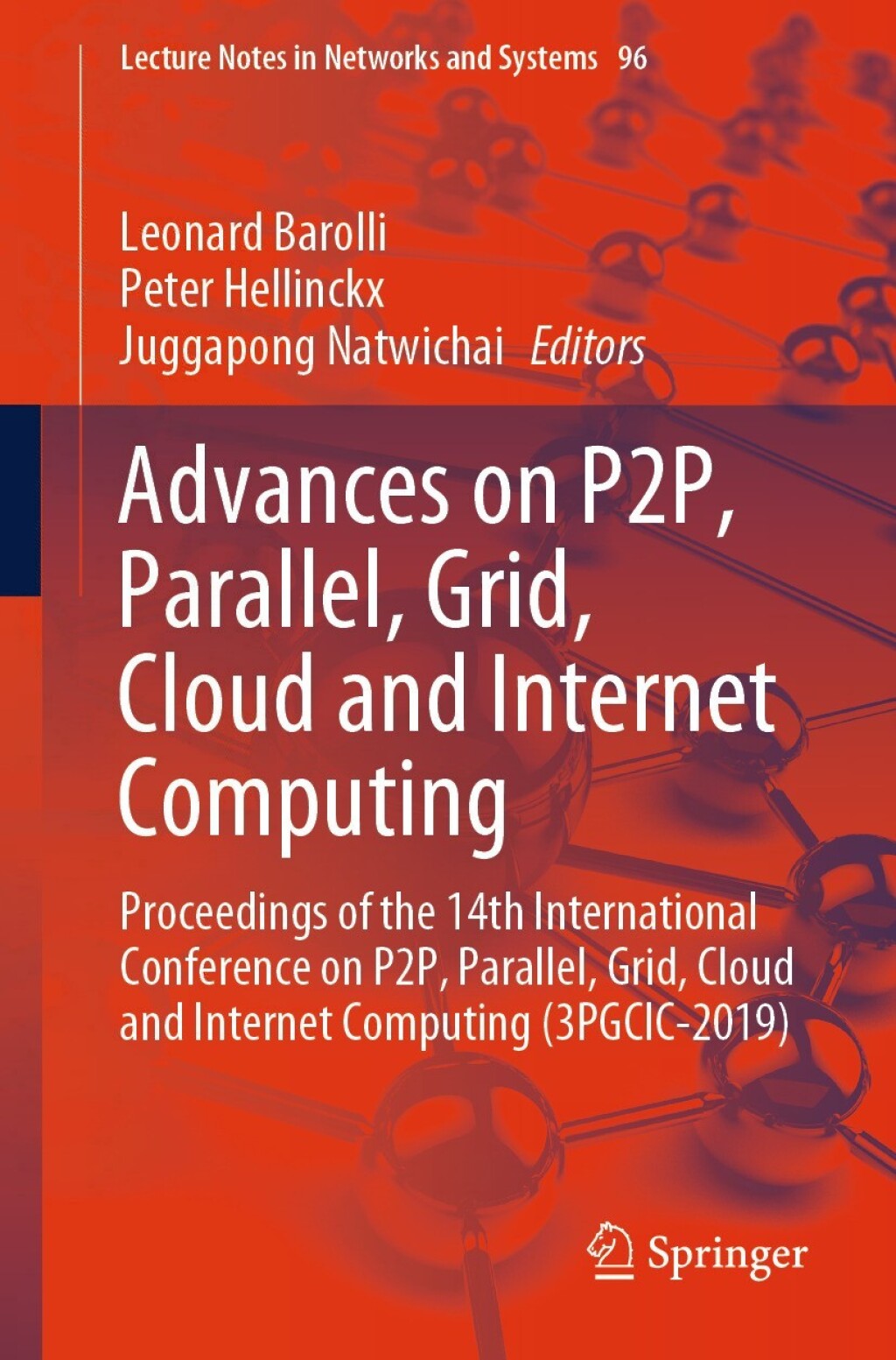 Advances on P2P, Parallel, Grid, Cloud and Internet Computing Proceedings of the 14th International Conference on P2P, Parallel, Grid, Cloud and Internet Computing (3PGCIC-2019)