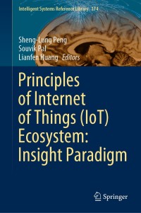 Cover image: Principles of Internet of Things (IoT) Ecosystem: Insight Paradigm 9783030335953