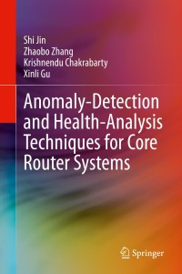 Omslagafbeelding: Anomaly-Detection and Health-Analysis Techniques for Core Router Systems 9783030336639