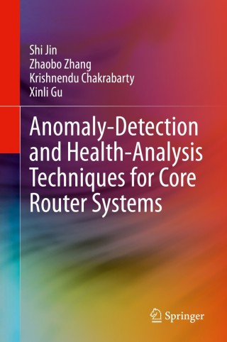 Cover image: Anomaly-Detection and Health-Analysis Techniques for Core Router Systems 9783030336639