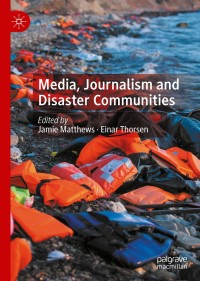 Omslagafbeelding: Media, Journalism and Disaster Communities 1st edition 9783030337117