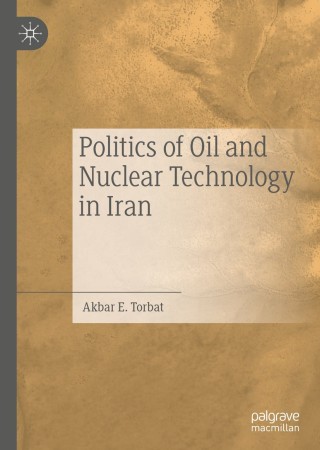 Immagine di copertina: Politics of Oil and Nuclear Technology in Iran 9783030337650