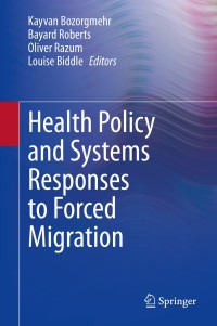 Cover image: Health Policy and Systems Responses to Forced Migration 1st edition 9783030338114