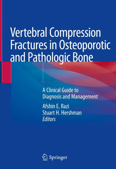 Vertebral Compression Fractures in Osteoporotic and Pathologic Bone: A Clinical Guide to Diagnosis and Management - FULL INSTANT DOWNLOAD | PDF DOCX EPUB