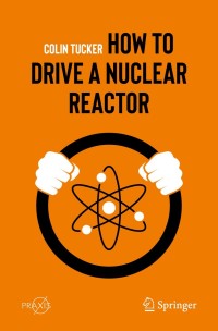 Imagen de portada: How to Drive a Nuclear Reactor 9783030338756