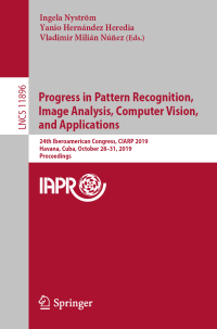 Cover image: Progress in Pattern Recognition, Image Analysis, Computer Vision, and Applications 9783030339036