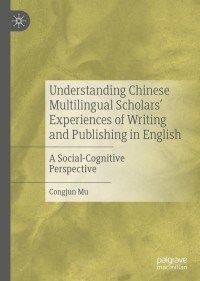 Omslagafbeelding: Understanding Chinese Multilingual Scholars’ Experiences of Writing and Publishing in English 9783030339371