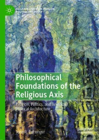 Omslagafbeelding: Philosophical Foundations of the Religious Axis 9783030339739