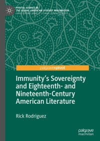 Titelbild: Immunity's Sovereignty and Eighteenth- and Nineteenth-Century American Literature 9783030340124