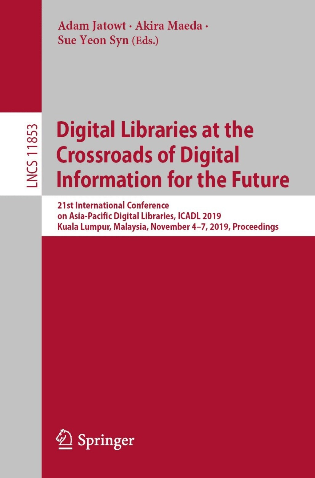 Digital Libraries at the Crossroads of Digital Information for the Future 21st International Conference on Asia-Pacific Digital Libraries, ICADL 2019, Kuala Lumpur, Malaysia, November 4–7, 2019, Proceedings