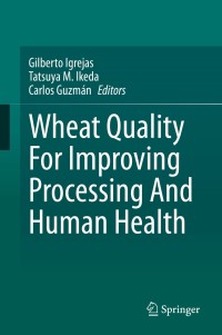 Cover image: Wheat Quality For Improving Processing And Human Health 1st edition 9783030341626