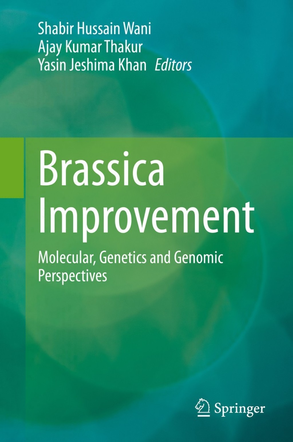 Brassica Improvement Molecular, Genetics and Genomic Perspectives 1st Edition