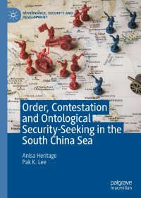 Immagine di copertina: Order, Contestation and Ontological Security-Seeking in the South China Sea 9783030348069