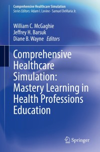 Imagen de portada: Comprehensive Healthcare Simulation: Mastery Learning in Health Professions Education 1st edition 9783030348106