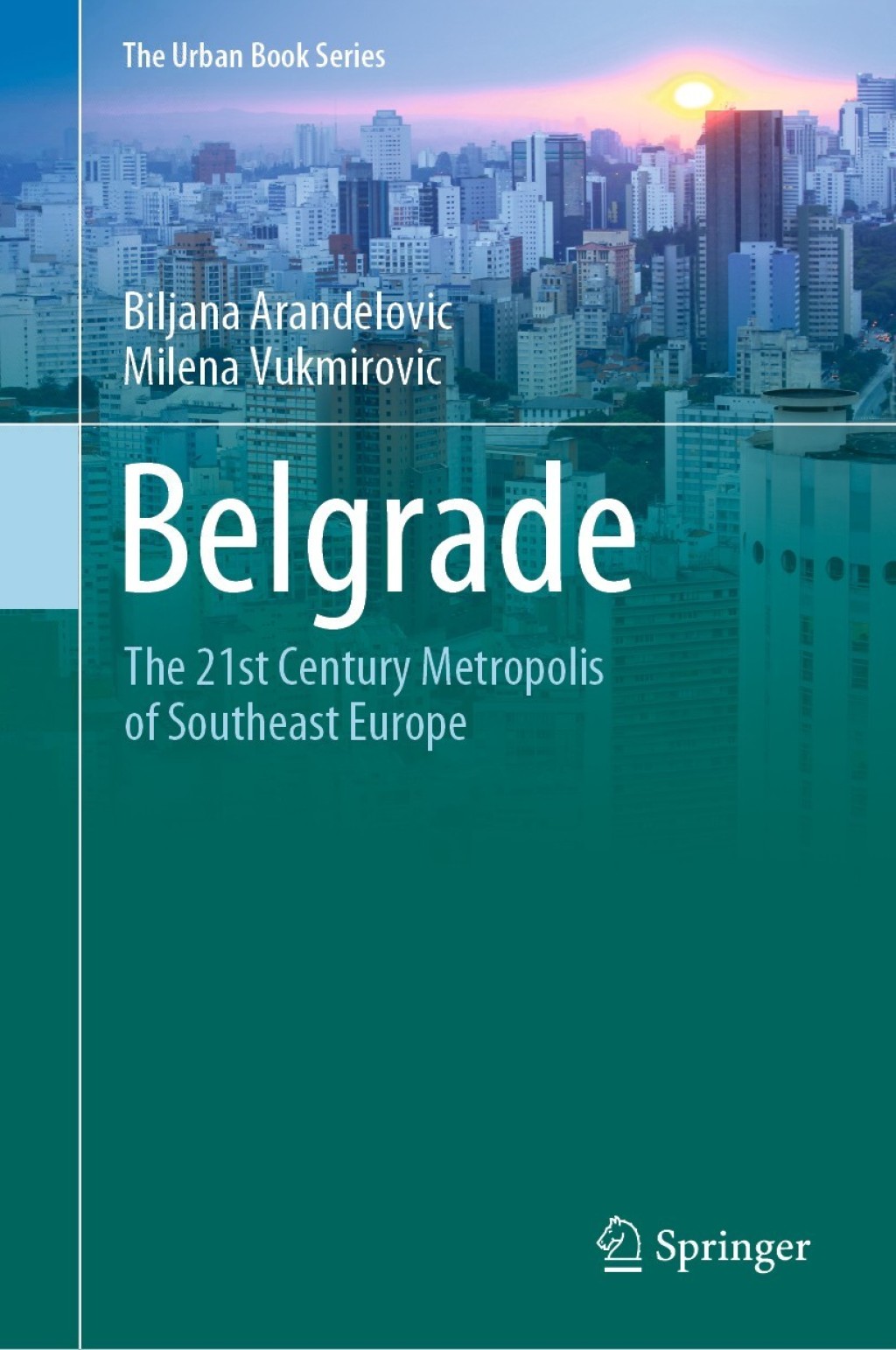 Belgrade The 21st Century Metropolis of Southeast Europe