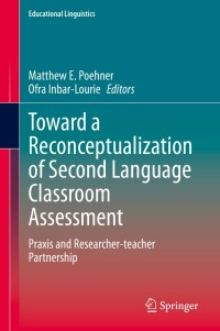 Cover image: Toward a Reconceptualization of Second Language Classroom Assessment 1st edition 9783030350802