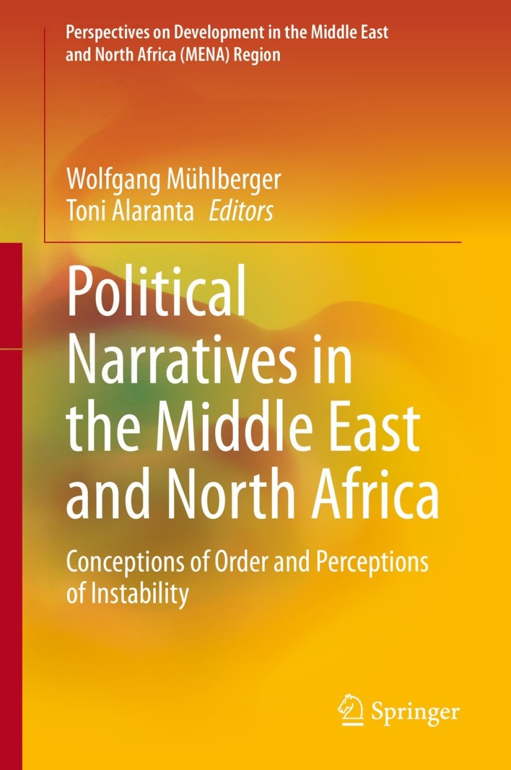 Political Narratives in the Middle East and North Africa Conceptions of Order and Perceptions of Instability 1st Edition