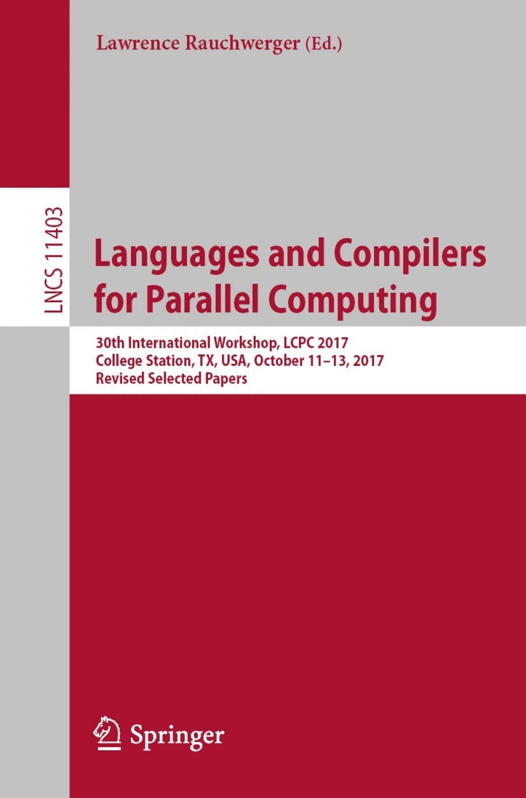 Languages and Compilers for Parallel Computing 30th International Workshop, LCPC 2017, College Station, TX, USA, October 11–13, 2017, Revised Selected Papers