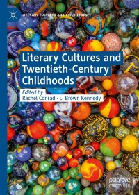 Titelbild: Literary Cultures and Twentieth-Century Childhoods 1st edition 9783030353919