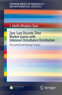 Imagen de portada: Zero-Sum Discrete-Time Markov Games with Unknown Disturbance Distribution 9783030357191