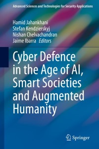 Cover image: Cyber Defence in  the Age of AI, Smart Societies and Augmented Humanity 1st edition 9783030357450