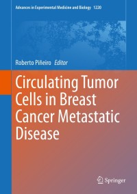 Imagen de portada: Circulating Tumor Cells in Breast Cancer Metastatic Disease 1st edition 9783030358044