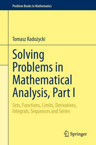 صورة الغلاف: Solving Problems in Mathematical Analysis, Part I 9783030358433