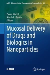 Cover image: Mucosal Delivery of Drugs and Biologics in Nanoparticles 1st edition 9783030359096