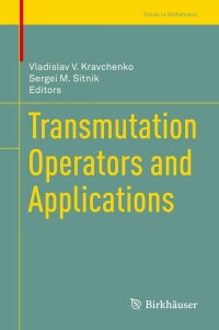 صورة الغلاف: Transmutation Operators and Applications 1st edition 9783030359133