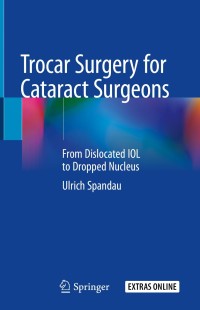صورة الغلاف: Trocar Surgery for Cataract Surgeons 9783030360924