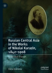 Omslagafbeelding: Russian Central Asia in the Works of Nikolai Karazin, 1842–1908 9783030363376