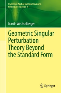 Cover image: Geometric Singular Perturbation Theory Beyond the Standard Form 9783030363987