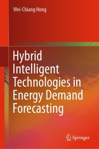 Cover image: Hybrid Intelligent Technologies in Energy Demand Forecasting 9783030365288
