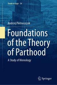 Cover image: Foundations of the Theory of Parthood 9783030365325