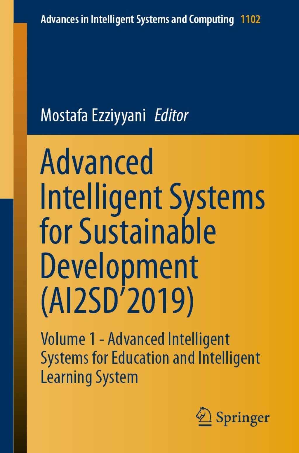 Advanced Intelligent Systems for Sustainable Development (AI2SD’2019) Volume 1 – Advanced Intelligent Systems for Education and Intelligent Learning System