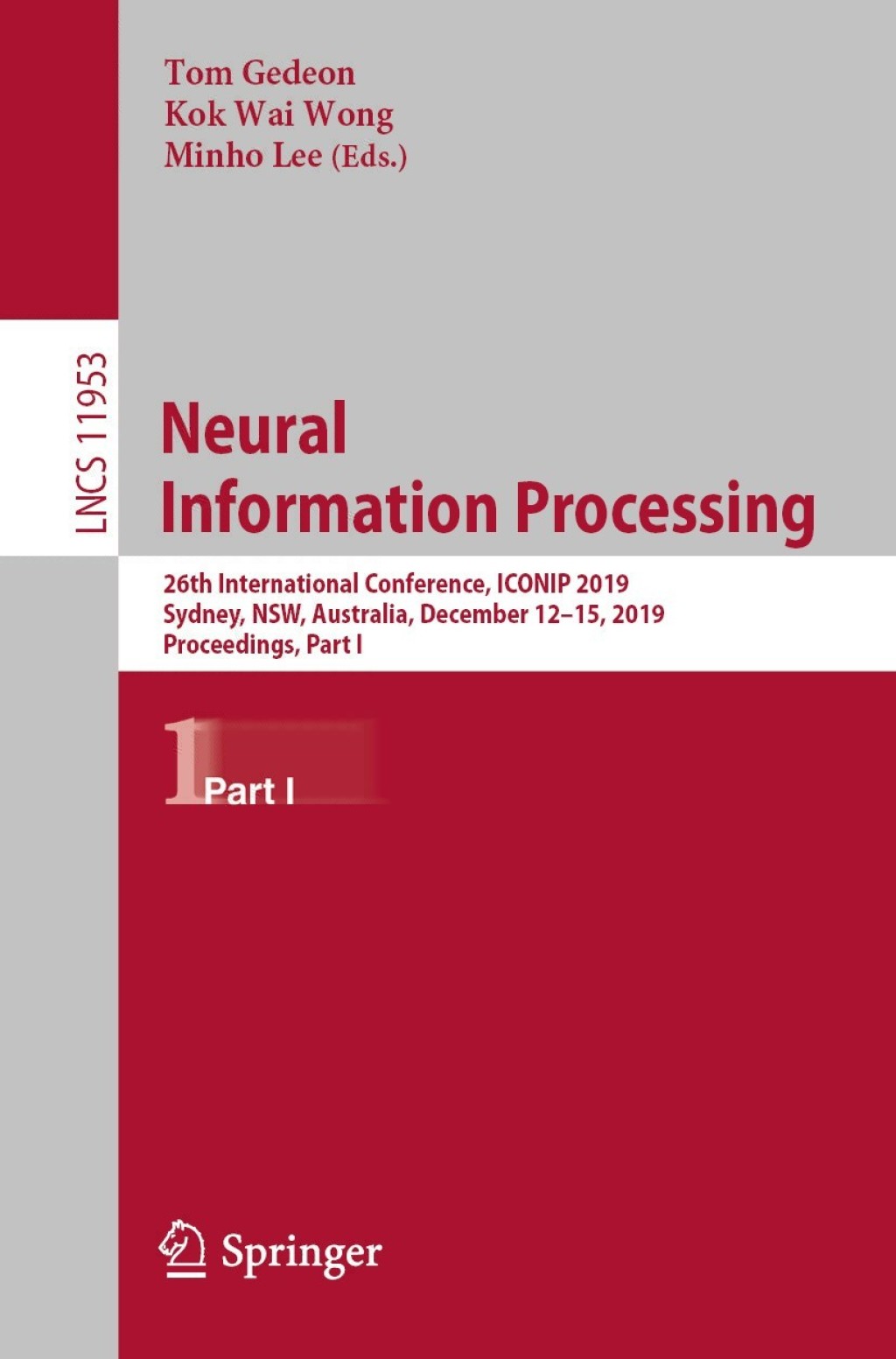 Neural Information Processing 26th International Conference, ICONIP 2019, Sydney, NSW, Australia, December 12–15, 2019, Proceedings, Part I