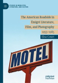 表紙画像: The American Roadside in Émigré Literature, Film, and Photography 9783030367329