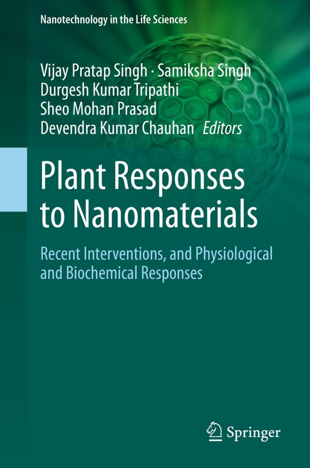Plant Responses to Nanomaterials Recent Interventions, and Physiological and Biochemical Responses